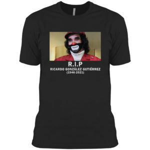 RIP Ricardo González Gutiérrez 1946-2021 Shirt