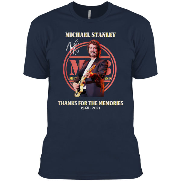 Rip Michael Stanley thank for the memories 1948 2021 shirt