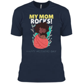 A Mother Holding Her Baby My Mom Rocks Shirtignatures shirt