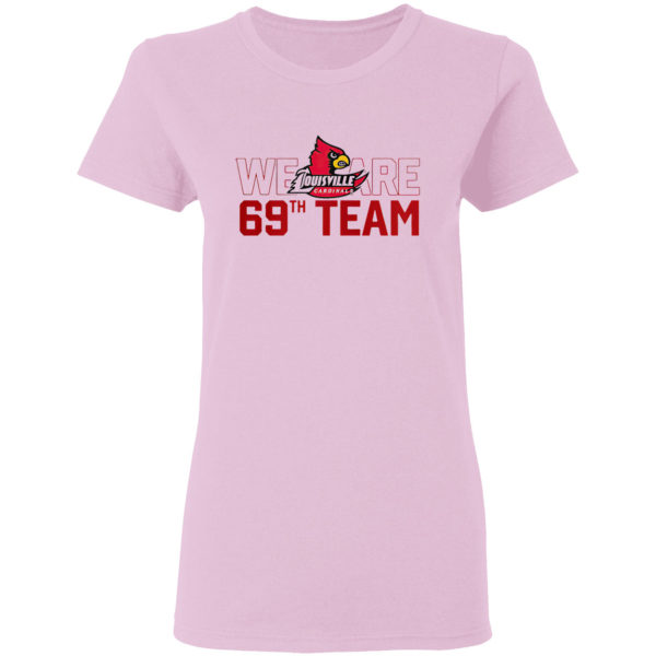 Louisville Cardinals We Are 69th Team Shirt