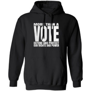 Vote More Than A Vote Shirt