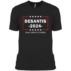 Desantis 2024 Make America Florida Shirt
