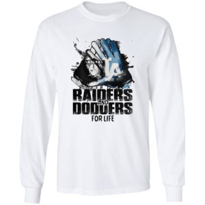 Oakland Raiders And Los Angeles Dodgers For Life Art Shirt