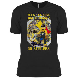 Let’s Kick some Ratbird ass go Steelers shirt