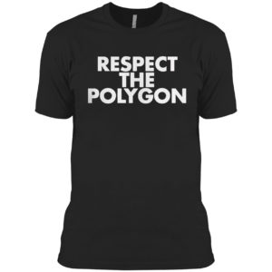 Respect the polygon shirt