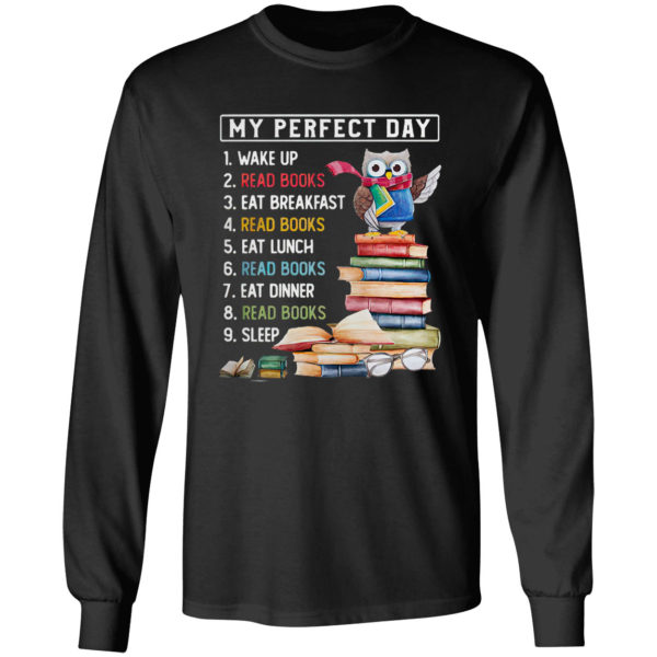 Owl My Perfect Day Wake Up Read Books Eat Breakfast Read Books shirt