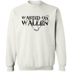 Wasted On Wallen Shirt