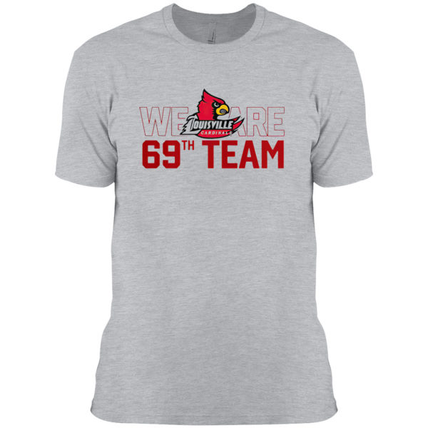 Louisville Cardinals We Are 69th Team Shirt