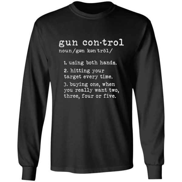 Gun Control Definition Gun Owner Saying 2nd Amendment Shirt