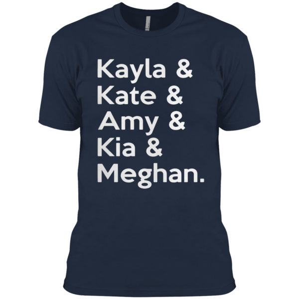 Kayla and kate amy and kia meghan shirt