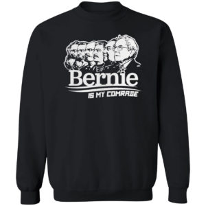 Bernie sanders is my comrade shirt