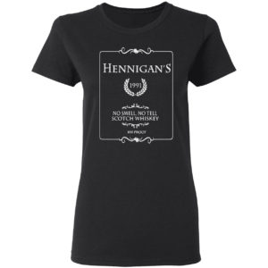 Hennigans No Smell No Tell Scotch Whiskey Shirt