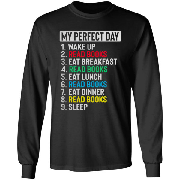 My perfect Day Wake up Read Books eat breakfast Reed books shirt