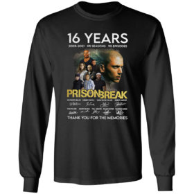 Prison Break 16 Years 2005 2021 05 seasons 90 Episodes signatures shirt