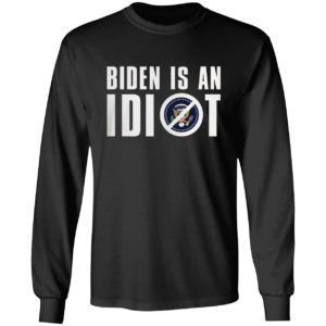 Biden Is An Idiot Shirt