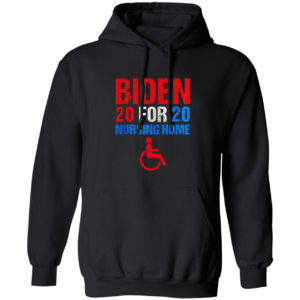 Biden for nursing home 2020 shirt