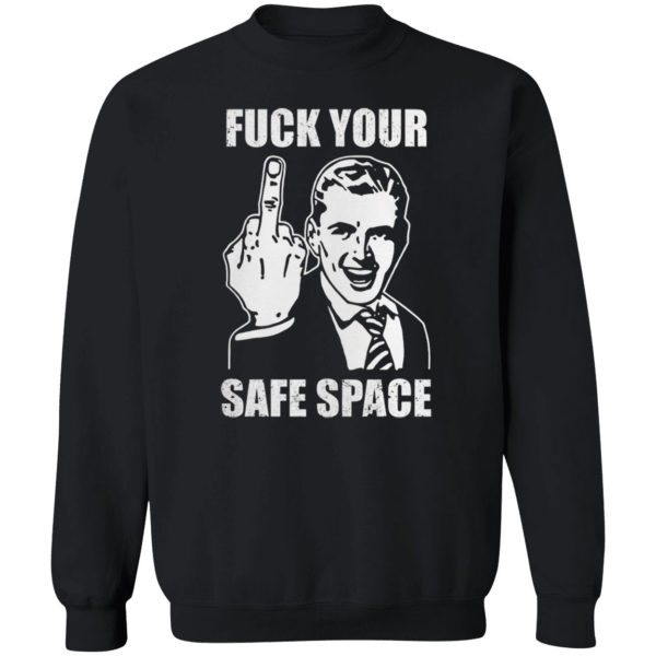 Memes Dirty Valentines Day Jokes Fuck Your Safe Space Shirt