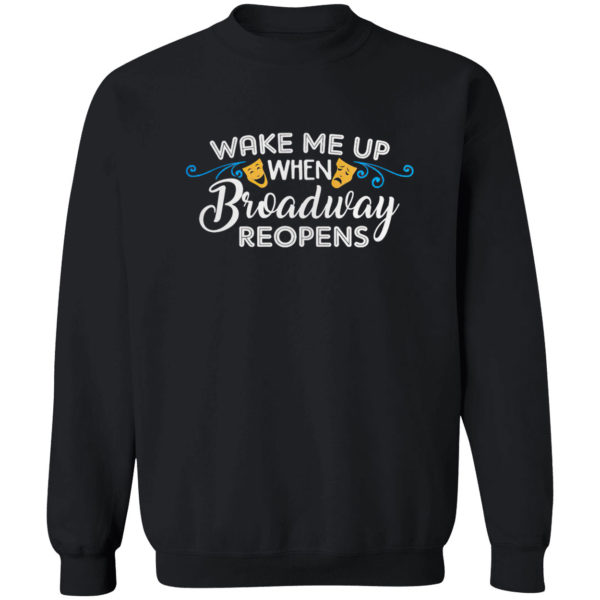 Wake Me Up When Broadway Reopens Shirt