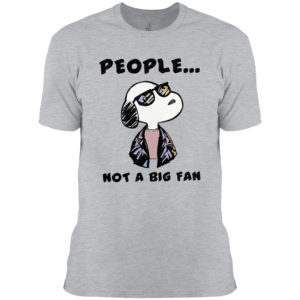 Snoopy people not a big fan shirt