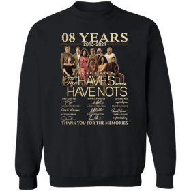 08 Years 2013 2021 Tyler Perry’s the Haves and the Havenots signatures shirt