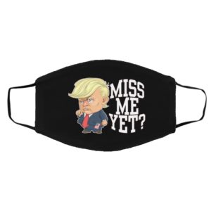 Miss Me Yet Donald Trump Face Mask Cover