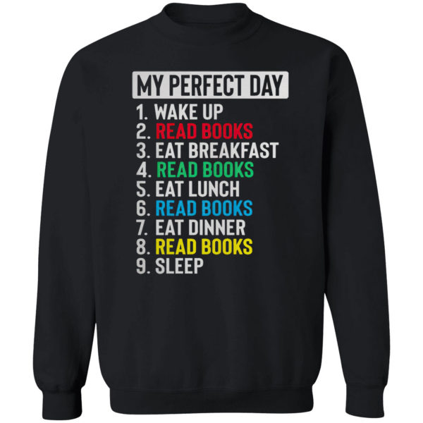 My perfect Day Wake up Read Books eat breakfast Reed books shirt