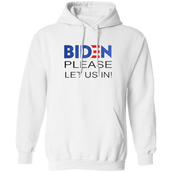 Joe Biden Please Let Us In Shirt