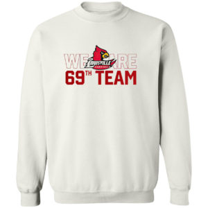 Louisville Cardinals We Are 69th Team Shirt