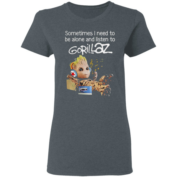 Groot sometimes I need to be alone and listen to gorillaz shirt