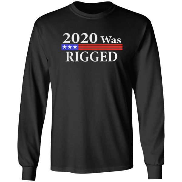 2020 was Rigged shirt