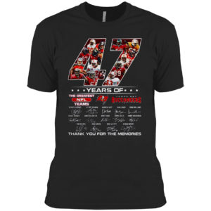 Tampa Bay Buccaneers 47 Years Of The Greatest NFL Teams Signed Thank You Memories Shirt