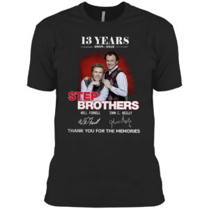 13 Years 2008 2021 Step Brothers Will Ferrell John C Reilly signatures shirt