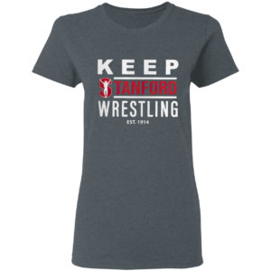 Keep Stanford wrestling est 1914 shirt