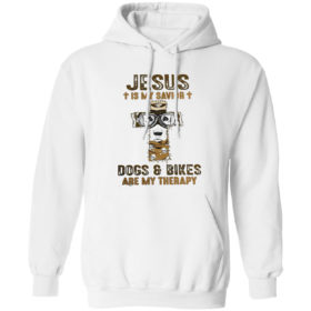 Jesus is my Savior Dogs and bikes are my therapy shirt