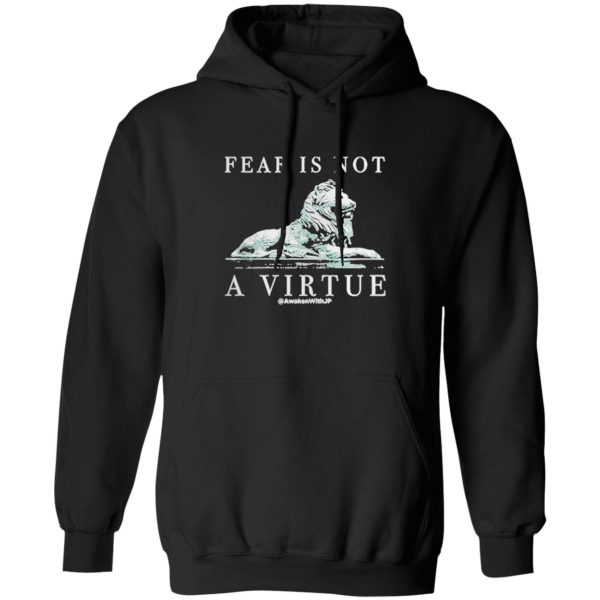 Lion Fear Is Not A Virtue Shirt