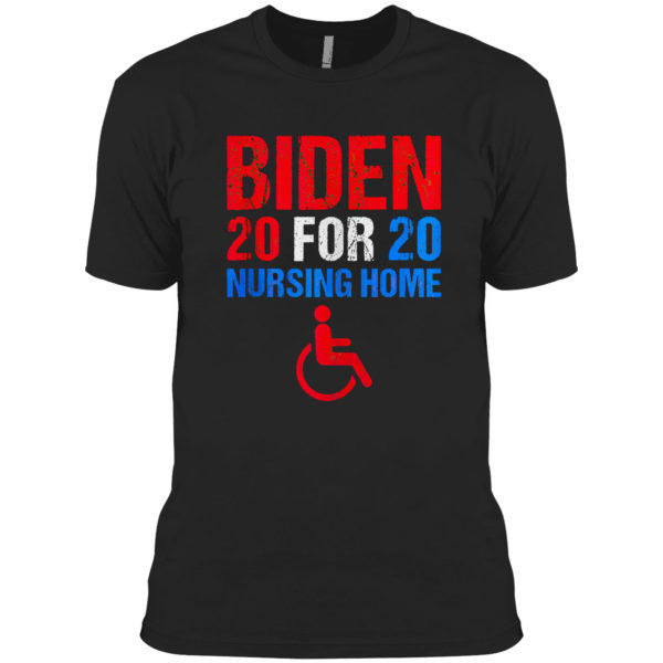 Biden for nursing home 2020 shirt