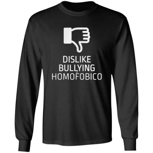 Dislike Bulling Homofobico Shirt