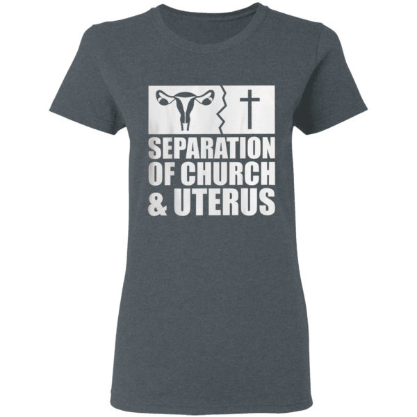 Separation of church and uterus Shirt