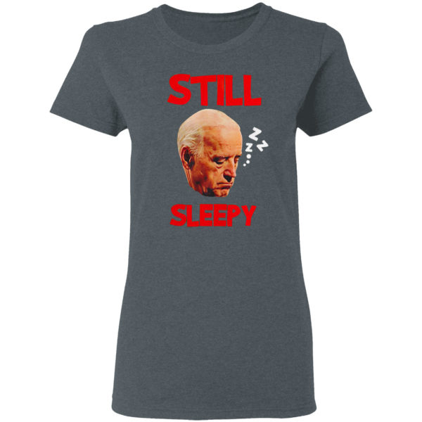 Joe Biden still Sleepy Biden Is Not My President Shirt