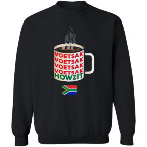 Coffee warning Voetsek South Africa Howzit shirt