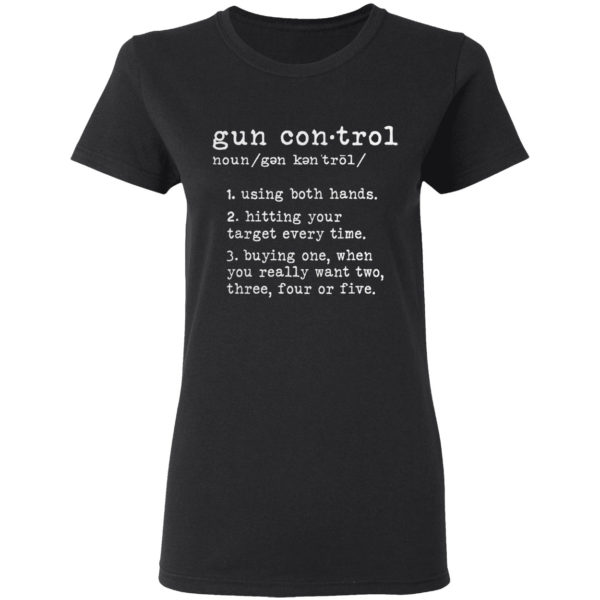 Gun Control Definition Gun Owner Saying 2nd Amendment Shirt