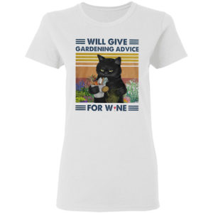 Black Cat will give Gardening advice for wine vintage shirt