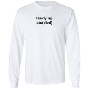 Studying Studied T-Shirt