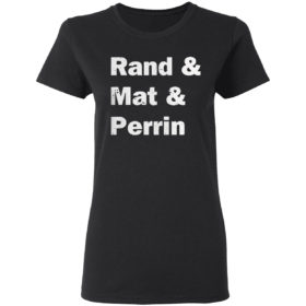 Rand and mat and perrin 2021 T-Shirt