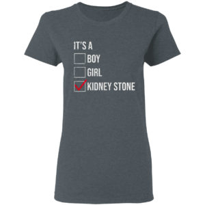 It’s A Boy Girl Kidney Stone Shirt