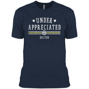 Underappreciated Boston shirt