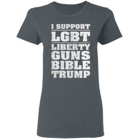 I Support LGBT Liberty Guns Bible Trump Shirt