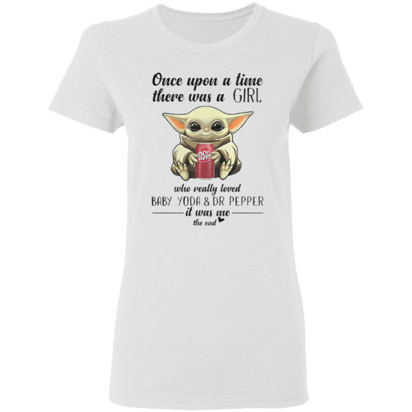 Once Upon A Time There Was A Mom Who Really Loved Baby Yoda And Dr Pepper It Was Me Shirt