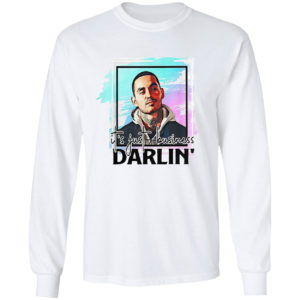 It’s Just Business Darlin’ Shirt