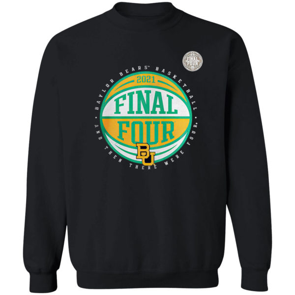 Baylor bears basketball and then there were four final four shirt